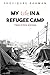 My Life In A Refugee Camp by Shofiqure Rahman