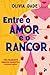 Entre o Amor e o Rancor
