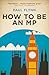 Biteback Publishing How to Be an MP. by Paul Flynn