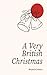 A Very British Christmas by Benjamin Johnson
