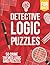 Detective Logic Puzzles for Adults by Joseph Morazza