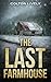 The Last Farmhouse A Post Apocalypse EMP Prepper Survival Boxset by Colton Lively