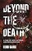 BEYOND THE DEATH: A Tale of...