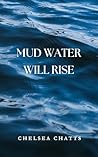 Mud Water Will Rise