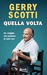 Quella volta: Un viaggio nel passato di tutti noi (Italian Edition)