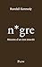 Nigger: Histoire du racisme...