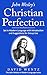 John Wesley’s Christian Perfection by David Wentz
