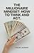 The Millionaire Mindset: Ho...
