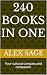 240 books in One by Alex Sage
