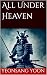 All Under Heaven by Yeonsang Yoon All Under Heaven by Yeonsang Yoon