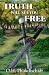 Truth Will Set You Free by O.H. Phukdischidt