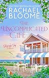 The Uncomplicated Café by Rachael Bloome