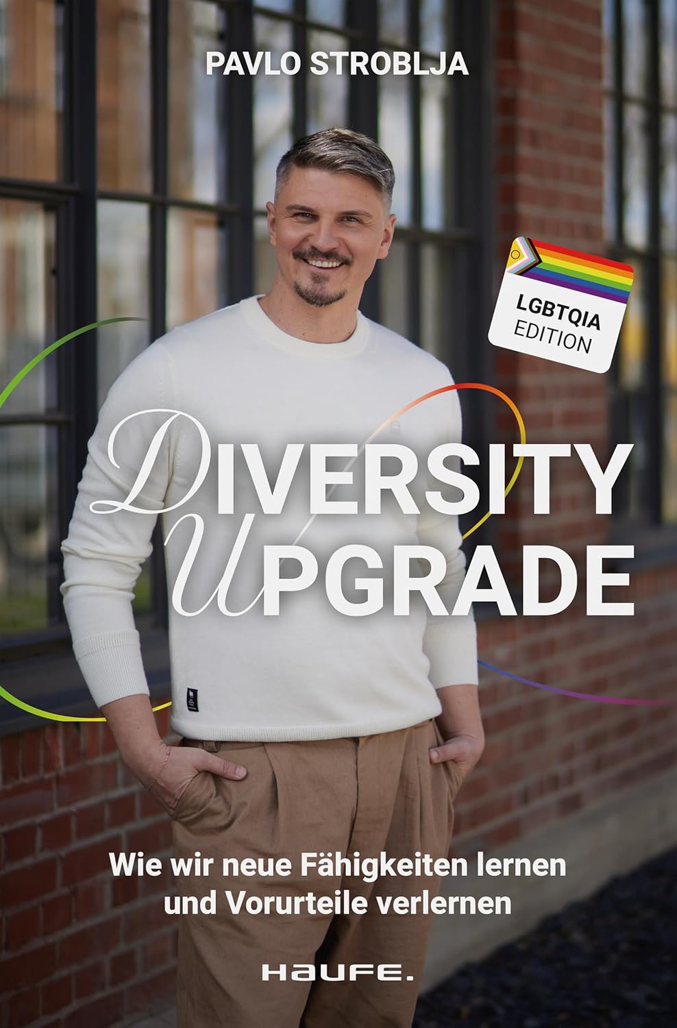Diversity Upgrade: Wie wir neue Fähigkeiten lernen und Vorurteile verlernen. So werden Diversität, Akzeptanz & Empowerment zum Erfolgsfaktor Ihres Unternehmens (German Edition)