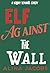 Elf Against the Wall: A Holiday Romantic Comedy