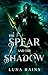 The Spear and the Shadow