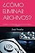 ¿CÓMO ELIMINAR ARCHIVOS? by José Proaño