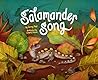 Salamander Song