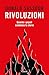 Rivoluzioni. Quando i popol...