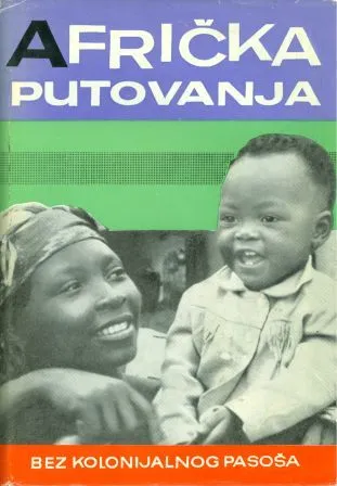 Africka putovanja : bez kolonijalnog pasoša (Unknown Binding)