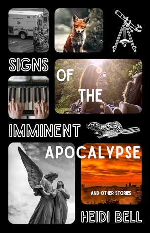 Signs of the Imminent Apocalypse: And Other Stories