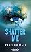 Shatter Me (Shatter Me, #1)