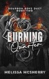 Burning Quarter (Bourbon Boys Duet, #2)