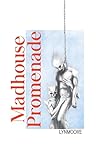Madhouse Promenade
