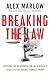 Breaking the Law by Alex Marlow