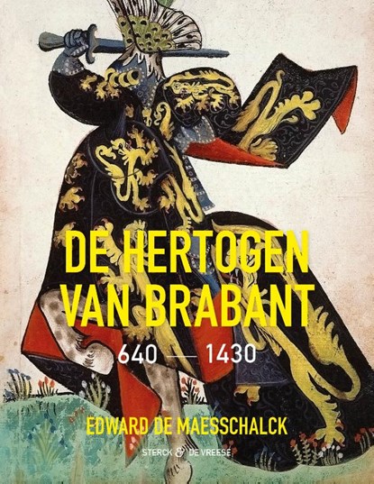 De hertogen van Brabant 640-1430 (Hardcover)