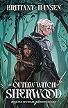 The Outlaw Witch ...