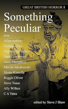 Something Peculiar: Great British Horror 8