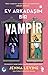 Ev Arkadaşım Bir Vampir (My Vampires, #1)