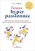 Femme hyper-passionnée - Multipotentielle, atypique, hypersensible : faites de vos passions un levier de transformation (French Edition)