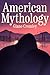 American Mythology: A Novel