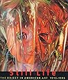 Still Life: The Object in American Art, 1915-1995 : Selections from the Metropolitan Museum of Art