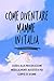 Come diventare mamme in Ita...