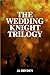 The Wedding Knight Trilogy