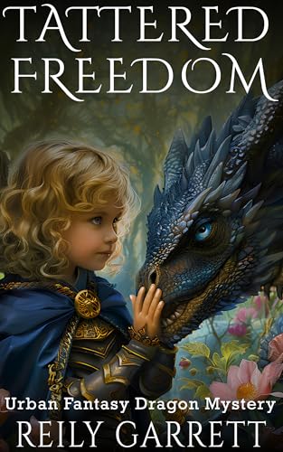 Tattered Freedom: Urban Fantasy Dragon Mystery (Jaws, Claws, and Fire Book 2)