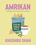 Amrikan: 125 Recipes from the Indian American Diaspora