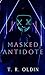 Masked Antidote: Dark Medic...