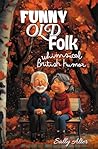 Funny Old Folk: Whimsical British Humor