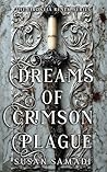 Dreams of Crimson Plague by Susan Samadi