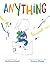 Anything