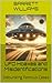UFO Hoaxes and Misidentifications: Debunking Famous Cases (Unveiling the Unknown: UFOs and the Science of the Unexplained Book 14)