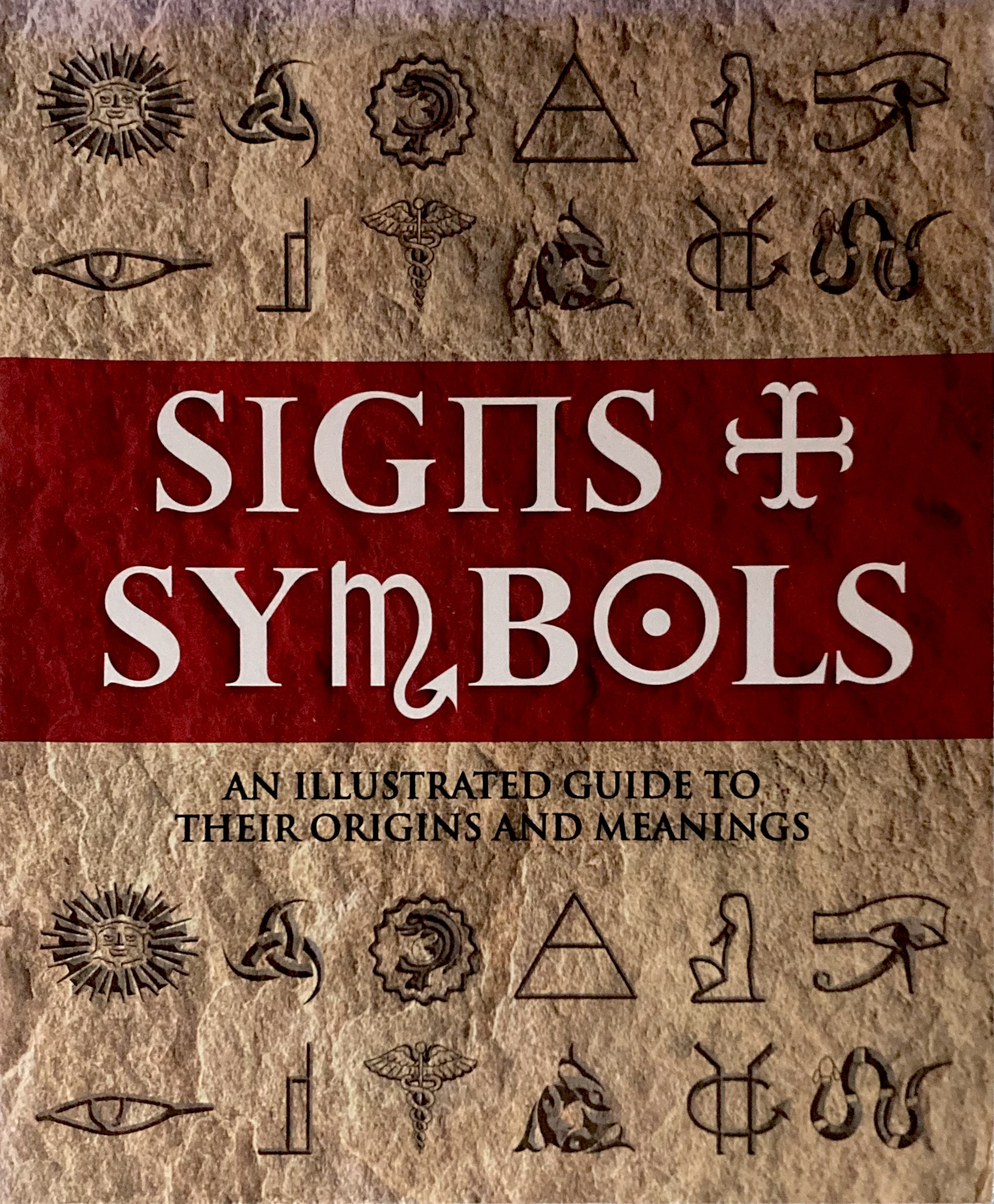 Signs & Symbols: An Illustrated Guide to Their Origins and Meanings