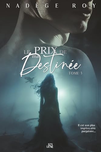Le prix de ma Destinée: Tome 3 (Le Prix de Ma Liberté) (French Edition)