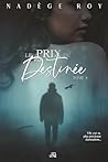 Le prix de ma Destinée: Tome 4 (Le Prix de Ma Liberté) (French Edition)