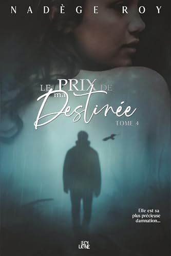 Le prix de ma Destinée: Tome 4 (Le Prix de Ma Liberté) (French Edition)