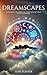 Dreamscapes by Toni Turner