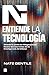 Entiende la tecnología: Desde la caída de Megaupload hasta los secretos de la Inteligencia Artificial (Spanish Edition)